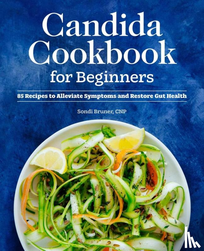 Bruner, Sondi - Candida Cookbook for Beginners