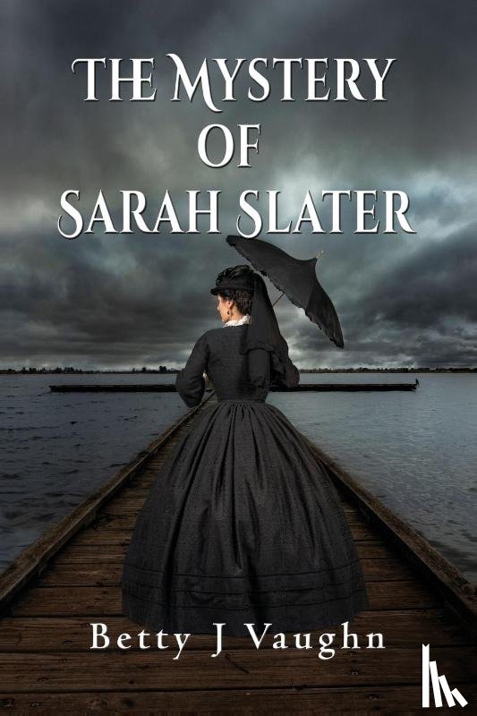 Vaughn, Betty J - The Mystery of Sarah Slater