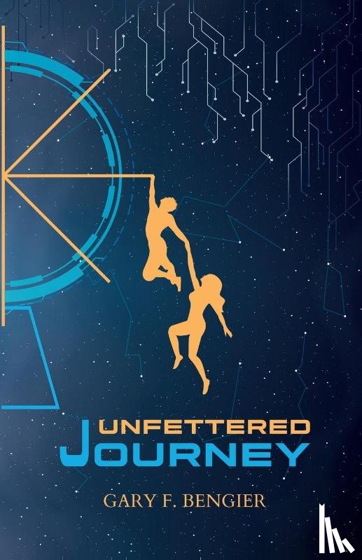 Bengier, Gary F - Unfettered Journey