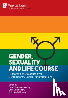 Henning, Carlos Eduardo - Gender, Sexuality and Life Course: Research and Dialogues over Contemporary Social Transformations