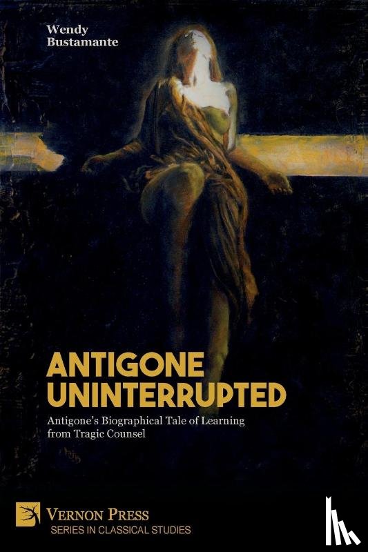 Bustamante, Wendy - Antigone Uninterrupted