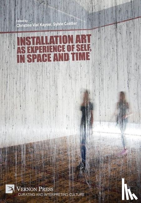  - Installation art as experience of self, in space and time