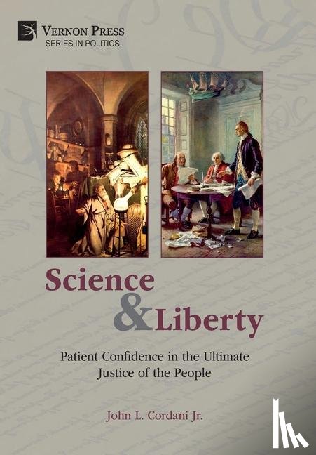 Cordani Jr., John L. - Science and Liberty: Patient Confidence in the Ultimate Justice of the People