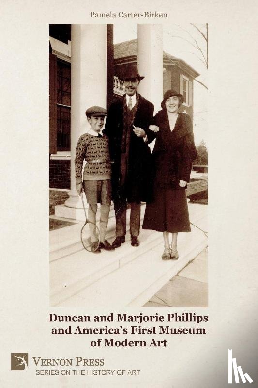 Carter-Birken, Pamela - Duncan and Marjorie Phillips and America's First Museum of Modern Art (B&W)