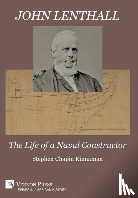 Kinnaman, Stephen Chapin - John Lenthall: The Life of a Naval Constructor [B&W]