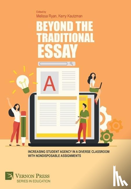 - Beyond the Traditional Essay: Increasing Student Agency in a Diverse Classroom with Nondisposable Assignments
