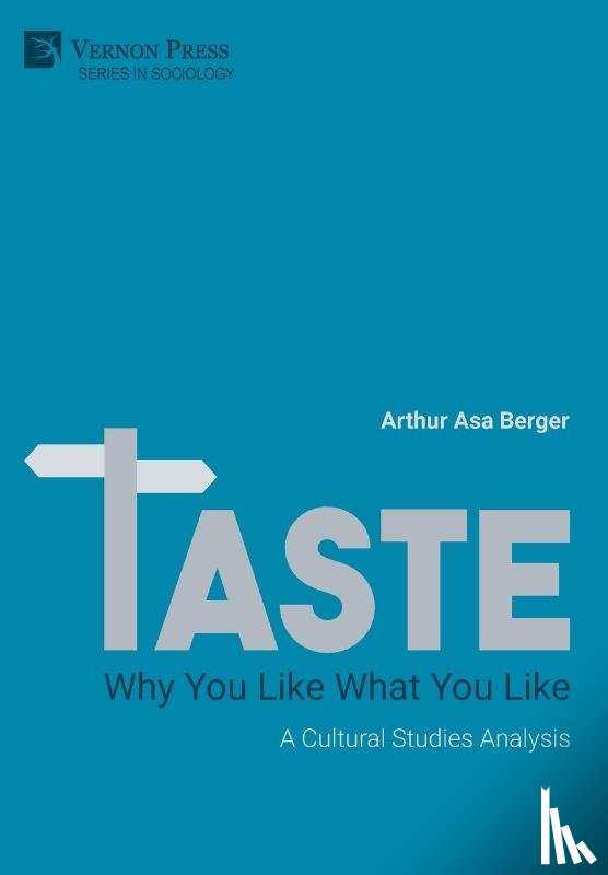 Berger, Arthur Asa - TASTE: Why You Like What You Like