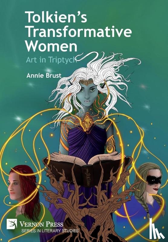Brust, Annie - Brust, A: Tolkien's Transformative Women