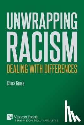 Grose, Chuck - Unwrapping Racism: Dealing with Differences