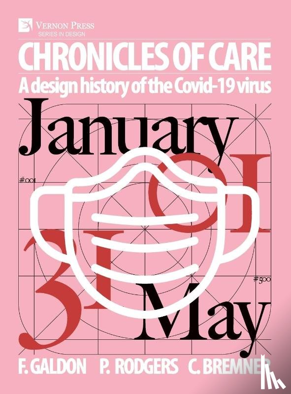 Rodgers, Paul A. - Chronicles of Care: A Design History of the COVID-19 Virus