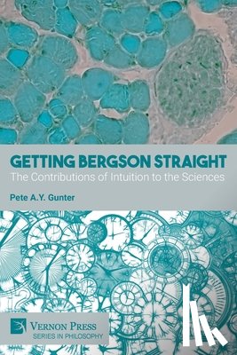 Gunter, Pete A. Y. - Getting Bergson Straight