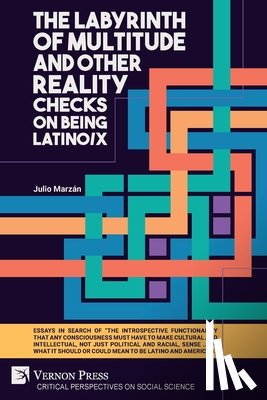 Marzán, Julio - The Labyrinth of Multitude and Other Reality Checks on Being Latino/x