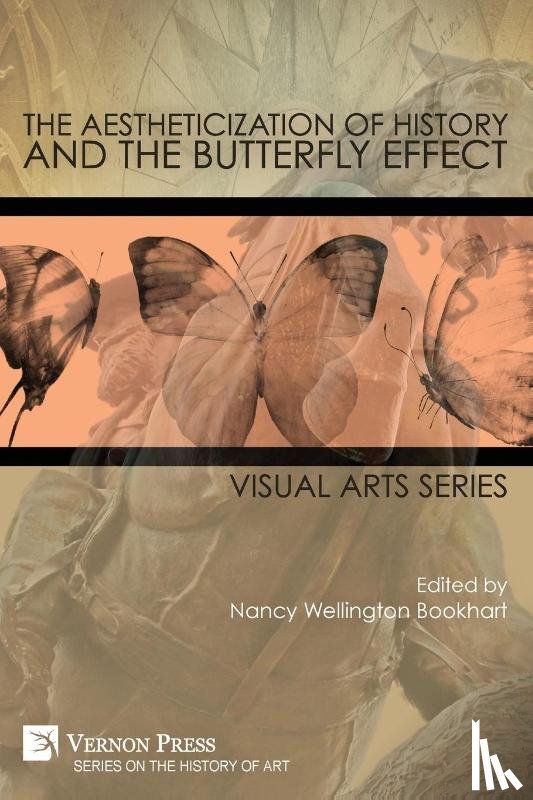  - The Aestheticization of History and the Butterfly Effect