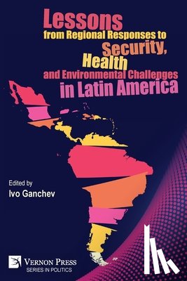  - Lessons from Regional Responses to Security, Health and Environmental Challenges in Latin America