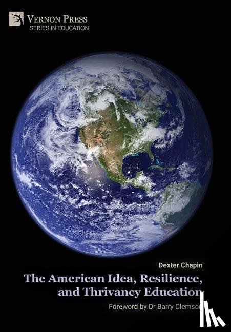 Chapin, Dexter - Chapin, D: American Idea, Resilience, and Thrivancy Educatio