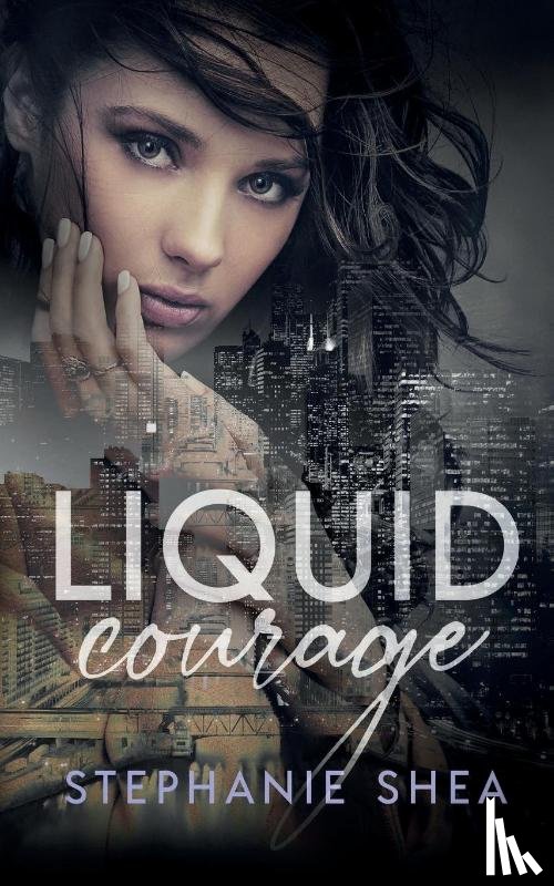 Shea, Stephanie - Liquid Courage