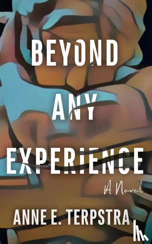 Terpstra, Anne E - Beyond Any Experience