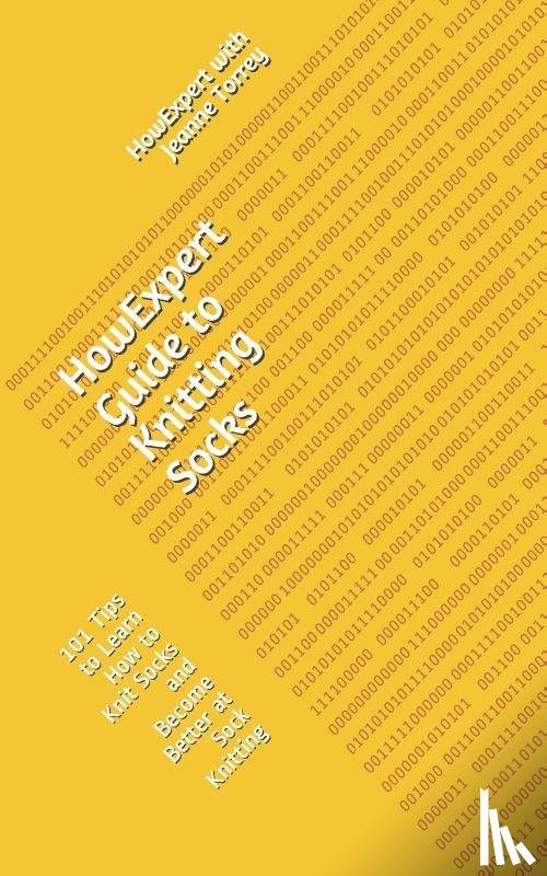 Howexpert, Torrey, Jeanne - HowExpert Guide to Knitting Socks