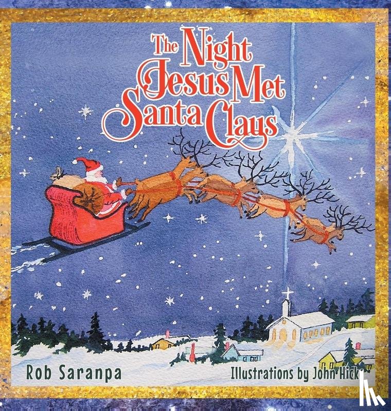Saranpa, Rob - The Night Jesus Met Santa Claus