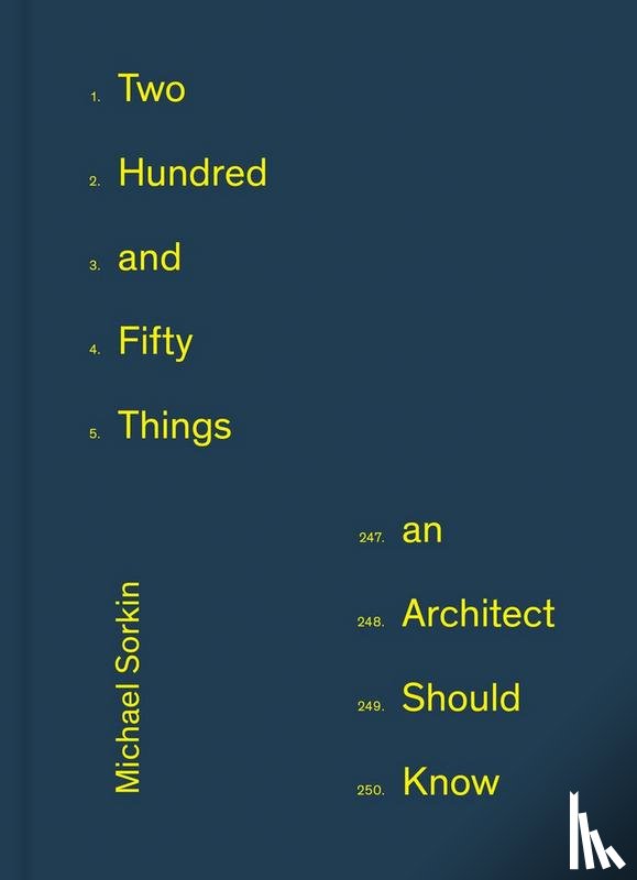 Sorkin, Michael - 250 Things An Architect Should Know