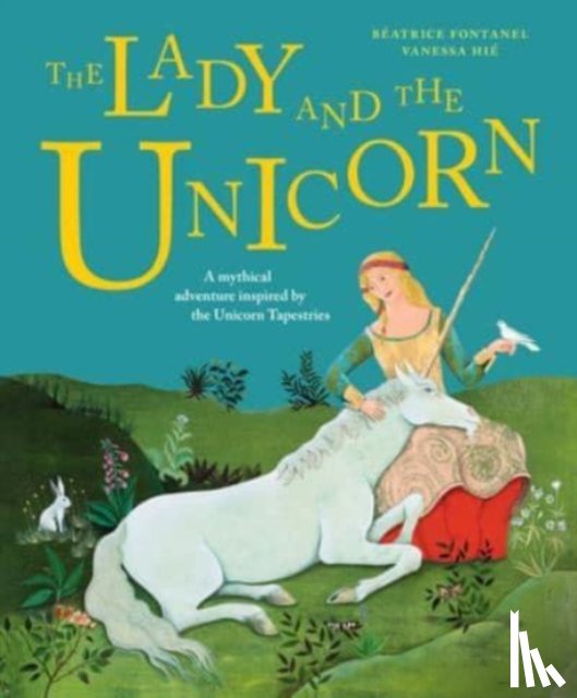 Fontanel, Beatrice - The Lady and the Unicorn