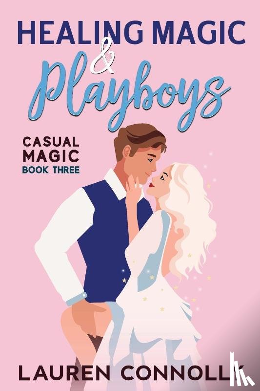 Connolly, Lauren - Healing Magic & Playboys
