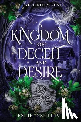 O'Sullivan, Leslie - A Kingdom of Deceit and Desire