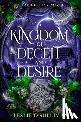 O'Sullivan, Leslie - A Kingdom of Deceit and Desire