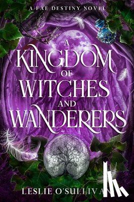 O'Sullivan, Leslie - A Kingdom of Witches and Wanderers