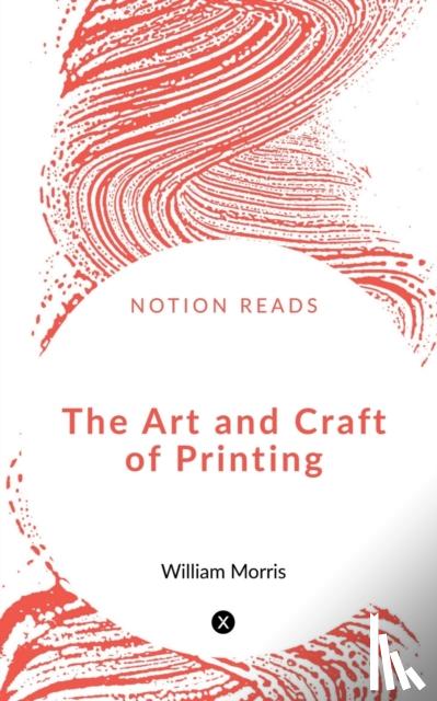 Morris, William - The Art and Craft of Printing