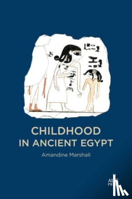 Marshall, Dr. Amandine - Childhood in Ancient Egypt