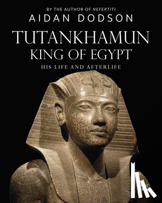 Dodson, Aidan - Tutankhamun, King of Egypt