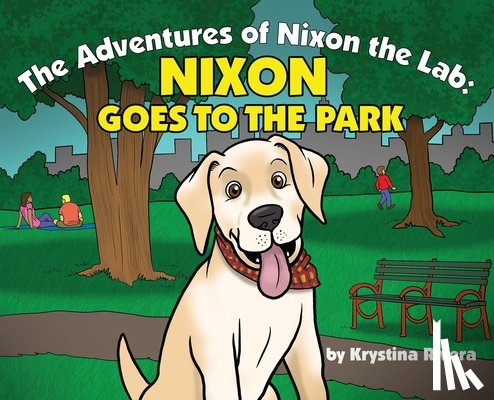 Rivera, Krystina - Nixon Goes to the Park