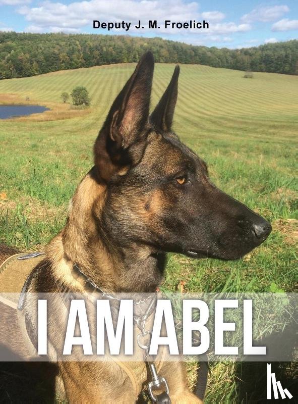 Froelich, Deputy J. M. - I Am Abel