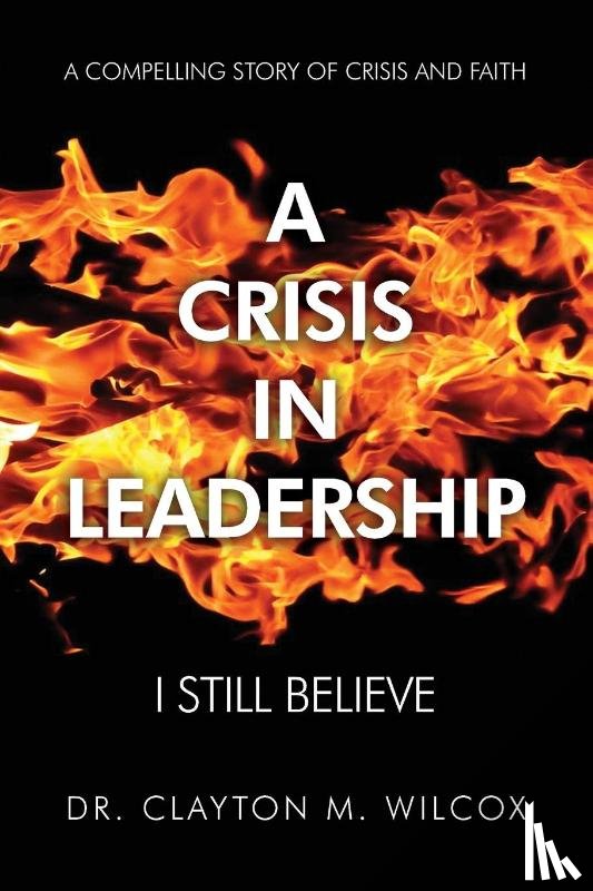 Wilcox, Clayton M. - A Crisis in Leadership
