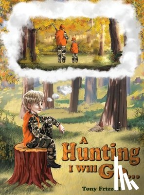 Frizzell, Tony - A Hunting I Will Go...