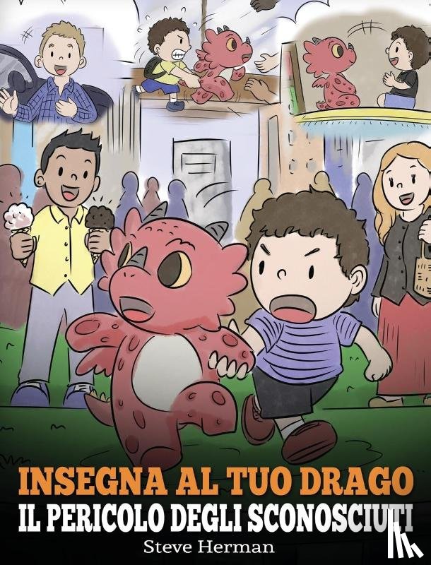 Herman, Steve - Insegna al tuo drago il pericolo degli sconosciuti