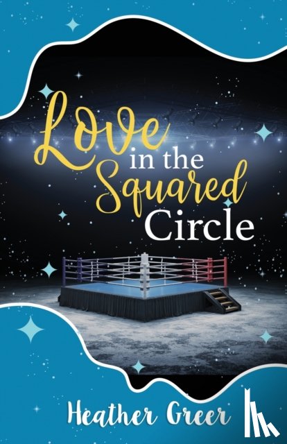 Greer, Heather - Love in the Squared Circle