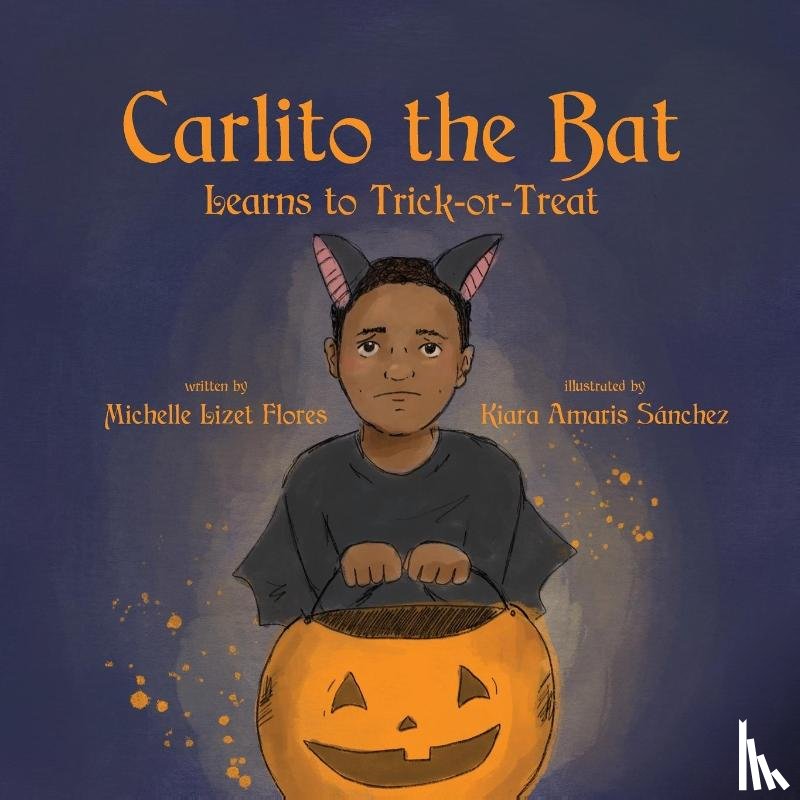 Flores, Michelle Lizet - Carlito the Bat Learns to Trick-or-Treat