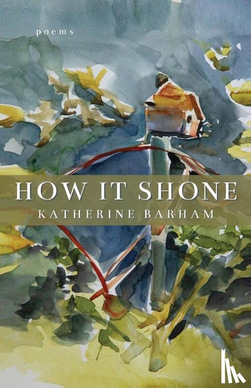 Barham, Katherine - How It Shone