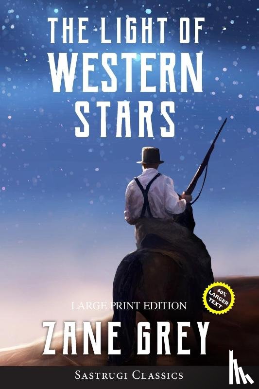 Grey, Zane - The Light of Western Stars (ANNOTATED, LARGE PRINT)