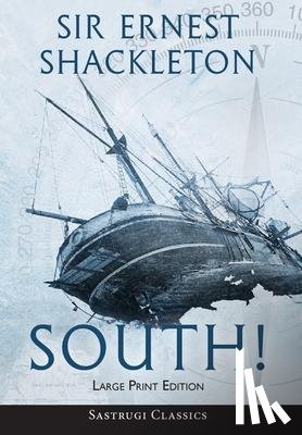Shackleton, Ernest - South! (Annotated) LARGE PRINT