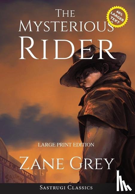 Grey, Zane - The Mysterious Rider (Annotated, Large Print)