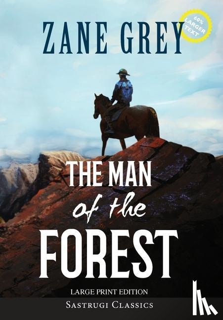Grey, Zane - The Man of the Forest (Annotated, Large Print)