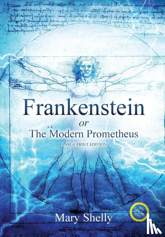Shelly, Mary - Frankenstein or the Modern Prometheus (Annotated, Large Print)