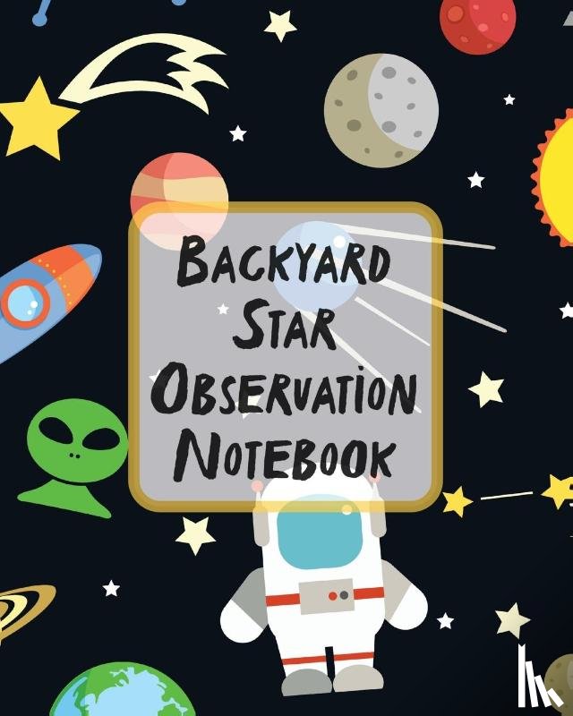 Larson, Patricia - Backyard Star Observation Notebook