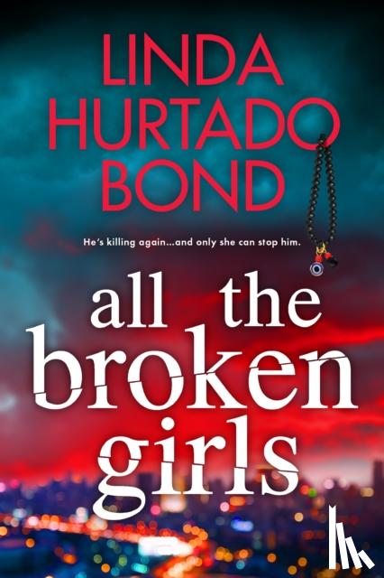 Bond, Linda Hurtado - All the Broken Girls