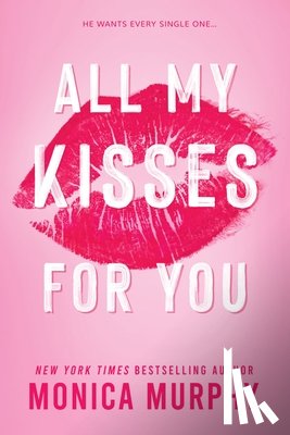 Murphy, Monica - All My Kisses for You