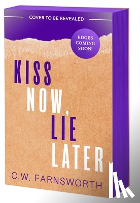 Farnsworth, C. W. - Kiss Now, Lie Later