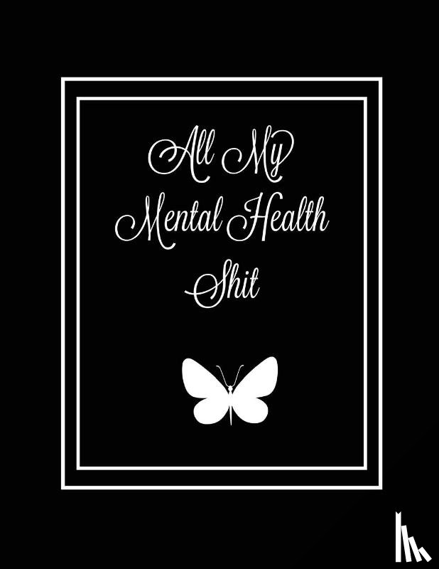 Newton, Amy - All My Mental Health Shit